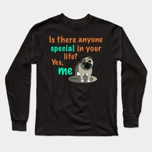 Is there anyone special in your life? Long Sleeve T-Shirt